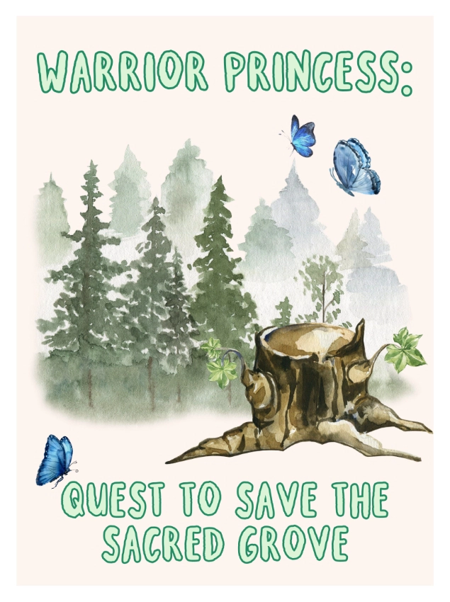 Illustration of a forest with trees, butterflies, and a tree stump. Text reads "Warrior Princess: Quest to Save the Sacred Grove – A Magical Puppet Show.